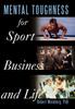 Книга Mental Toughness for Sport, Business and Life