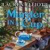 Murder In a Cup by Lauren Elliott Hardback Book 9781496739070