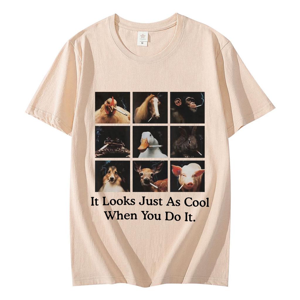 Funny It Looks Just As Cool When You Do It Meme Tshirt High Street Fashion Trend Tshirts Unisex 100 Cotton Casual T Shirts