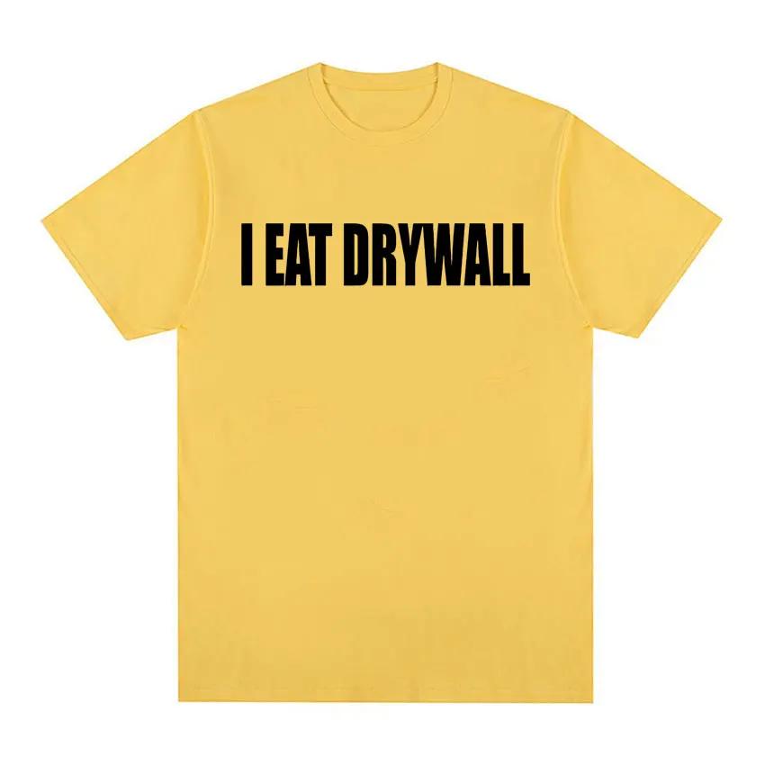 Футболка с забавным принтом мемов I EAT DRYWALL, шуточные топы, футболки с коротким рукавом, летняя унисекс женская мода, повседневная хлопковая футболка большого размера