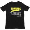 Персонализированная футболка Edwards Always Right Смешной прикольный топ