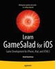 Книга Learn GameSalad for iOS : Game Development for iPhone, iPad, and HTML5