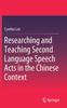 The Researching and Teaching Second Language Speech Acts In the Chinese Context Book
