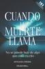 Книга Cuando La Muerte Llama : No Se Puede Huir De Algo Que Esta Escrito