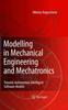 The Modelling In Mechanical Engineering and Mechatronics : Towards Autonomous Intelligent Software Models Book