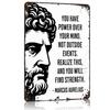 Inspiring Stoic Quote 1 Metal Poster Tin Sign Wall Art Things for Room Design Customizable Metal Signs for Home Decoration Decor