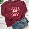 Красочный свитшот HAVE A GOOD DAY Happy Silme Postive, модные свитшоты, женский модный повседневный хлопковый винтажный топ