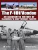 Книга The F-101 Voodoo : An Illustrated History of McDonnell's Heavyweight Fighter