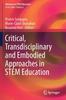 Книга Critical, Transdisciplinary and Embodied Approaches In STEM Education