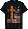 All My Role Models Went To Prison Christians Church Bible T-Shirt