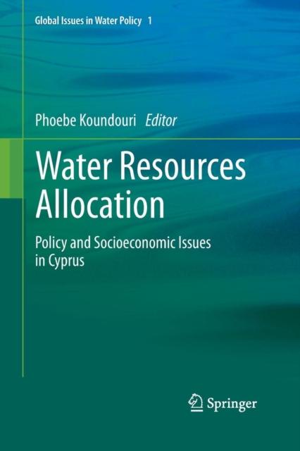 The Water Resources Allocation : Policy and Socioeconomic Issues In Cyprus : 1 Book