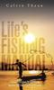 Книга Life's Fishing Manual : Crucial Principles for Attaining Success We Don't Learn In School