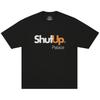 Shut Up T-Shirt Black Unisex Tops P29TS123