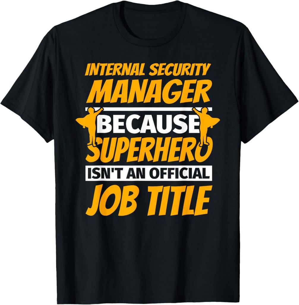 INTERNAL SECURITY MANAGER Funny Humor Gift T-Shirt