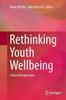 Книга Rethinking Youth Wellbeing : Critical Perspectives
