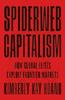 Книга Spiderweb Capitalism : How Global Elites Exploit Frontier Markets