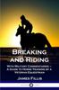 Книга Breaking and Riding : With Military Commentaries - A Guide To Horse Training by a Veteran Equestrian