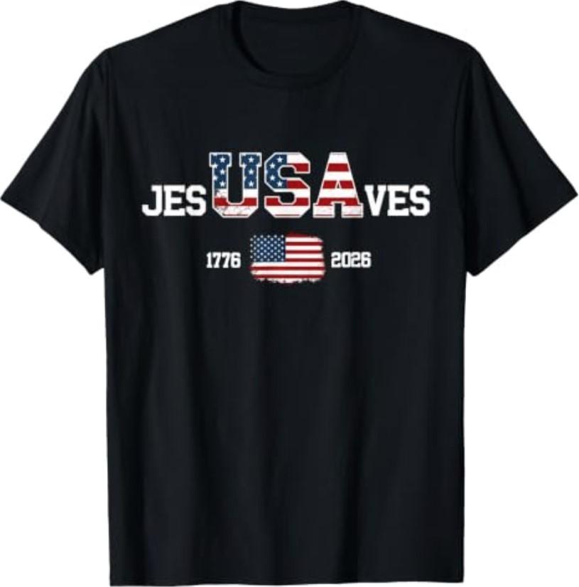 Jesus Saves 1776 - 2026 USA 250th Anniverary 4th of July T-Shirt