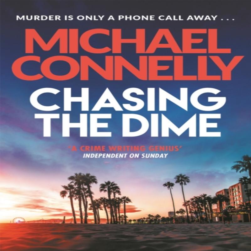 Chasing The Dime by Michael Connelly Paperback Book 9781409116813