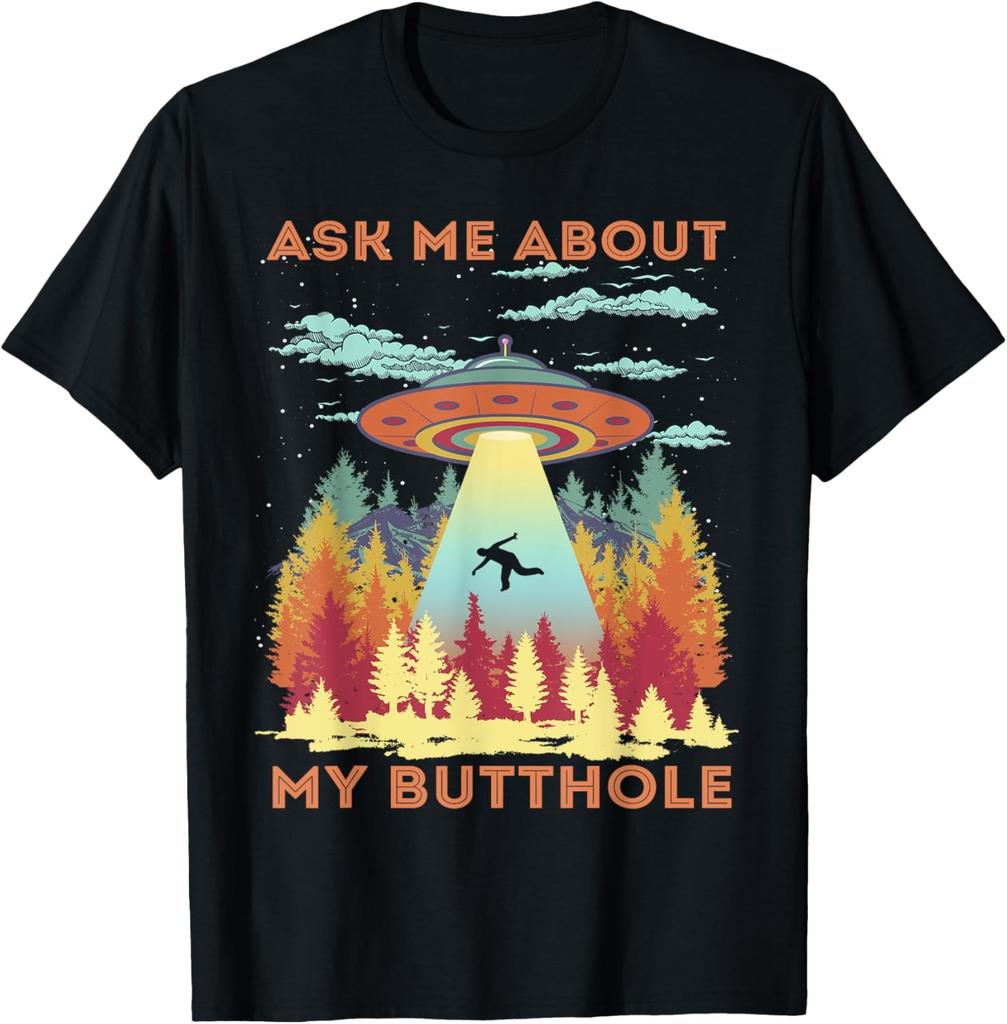 Ask Me About My Butthole Funny Alien Abduction T-Shirt