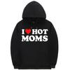 I Love Hot Moms Print Hoodie Streetwear Funny Red Heart Love Moms Hoodies Unisex Women Fashion Casual Sweatshirt Unisexs Black Clothes