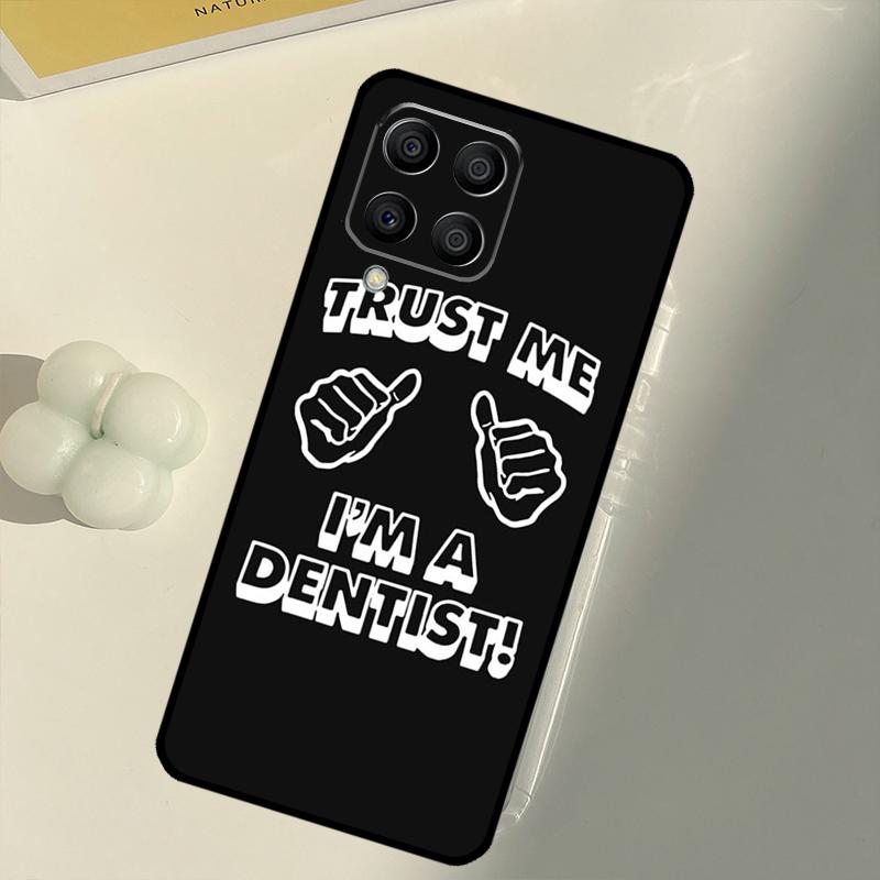 Доверь мне, я стоматолог Чехол для Samsung Galaxy M31 M16 M11 M21 M13 M33 M35 M53 M55 M15 M14 M34 M54 M12 M32 M52 M06