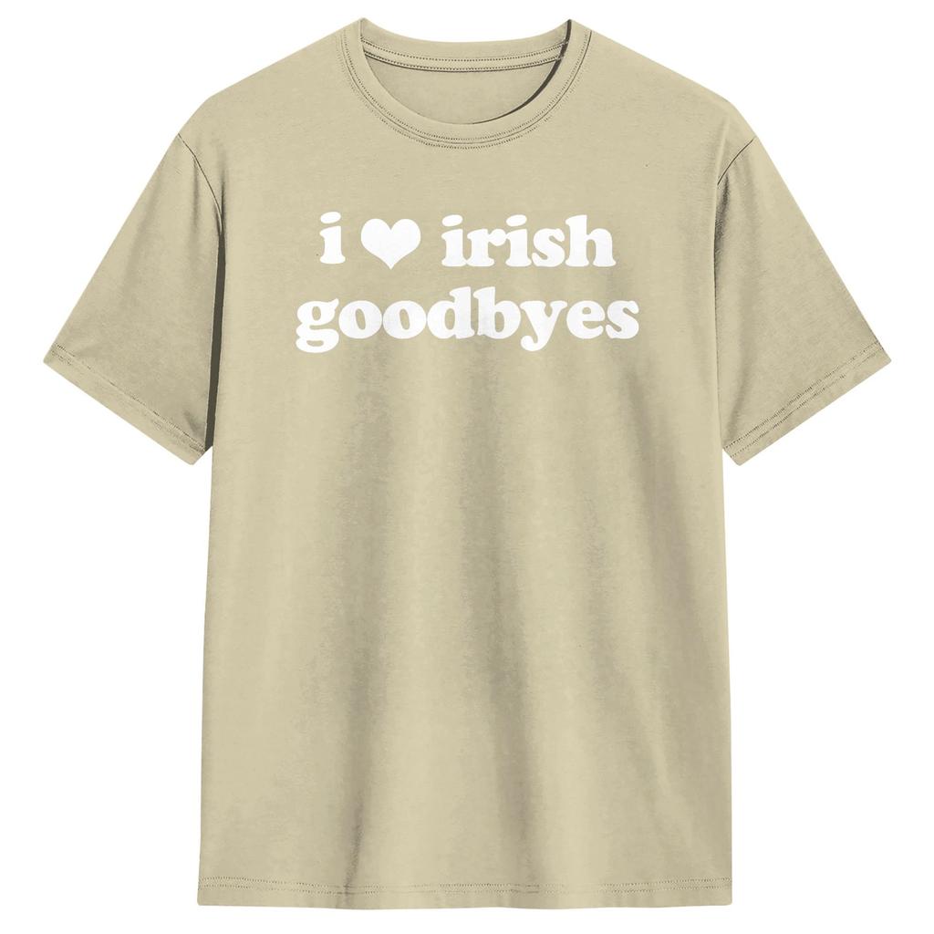 I Love Irish Goodbyes Funny Ireland Exit St Patricks Day Mens T Shirts Leisure Tees Round Neck TShirt Cotton Summer Tops