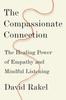 Книга The Compassionate Connection : The Healing Power of Empathy and Mindful Listening