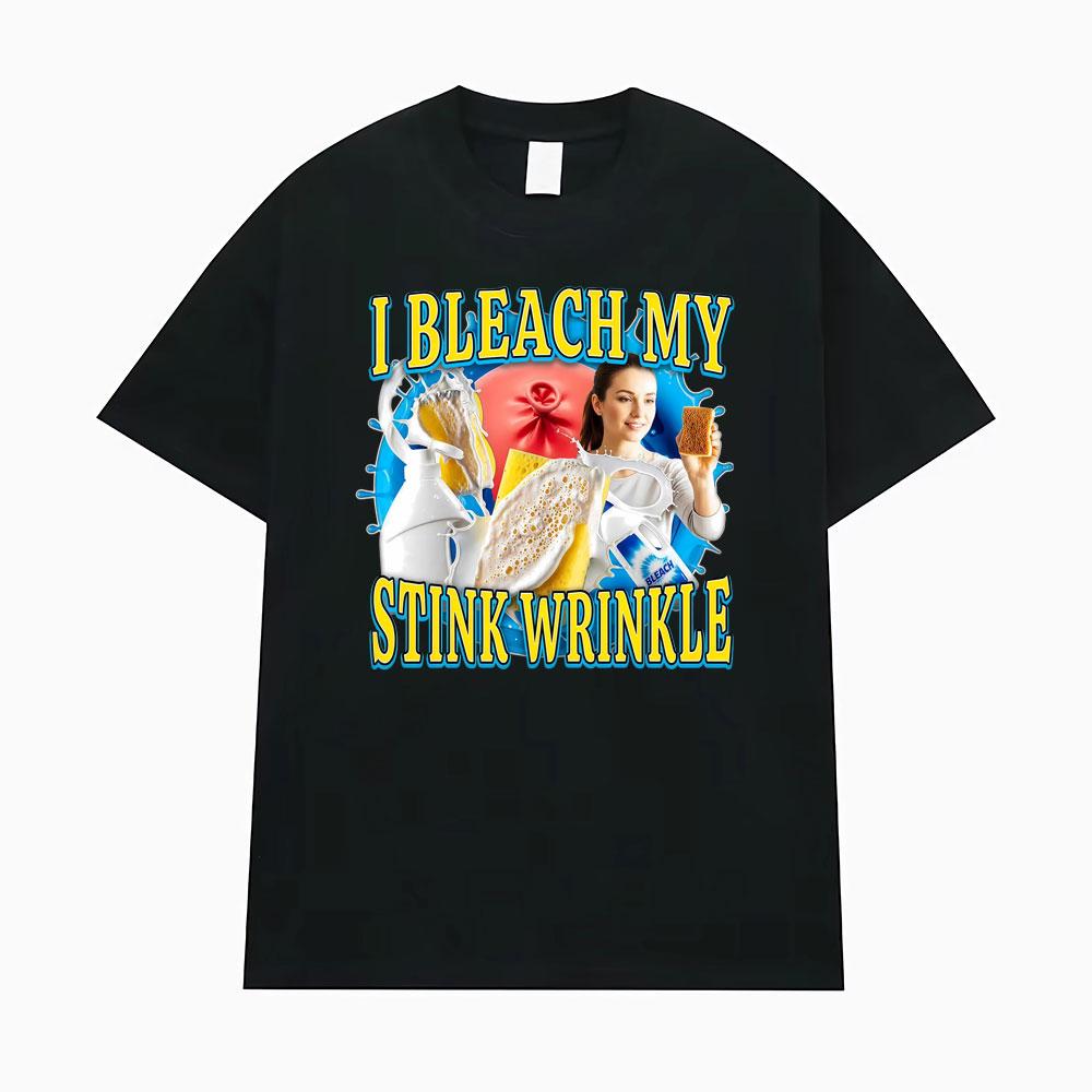 I Bleach My Stink Wrinkle Funny Anus Embarassing Unisex T-Shirts Men's Clothing Vintage Humor T Shirt Casual Oversized T Shirts