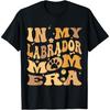 In My Labrador Mom Era Groovy Lab Retriever Dog Owner T-Shirt