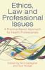 The Ethics, Law and Professional Issues : A Practice-Based Approach for Health Professionals Book
