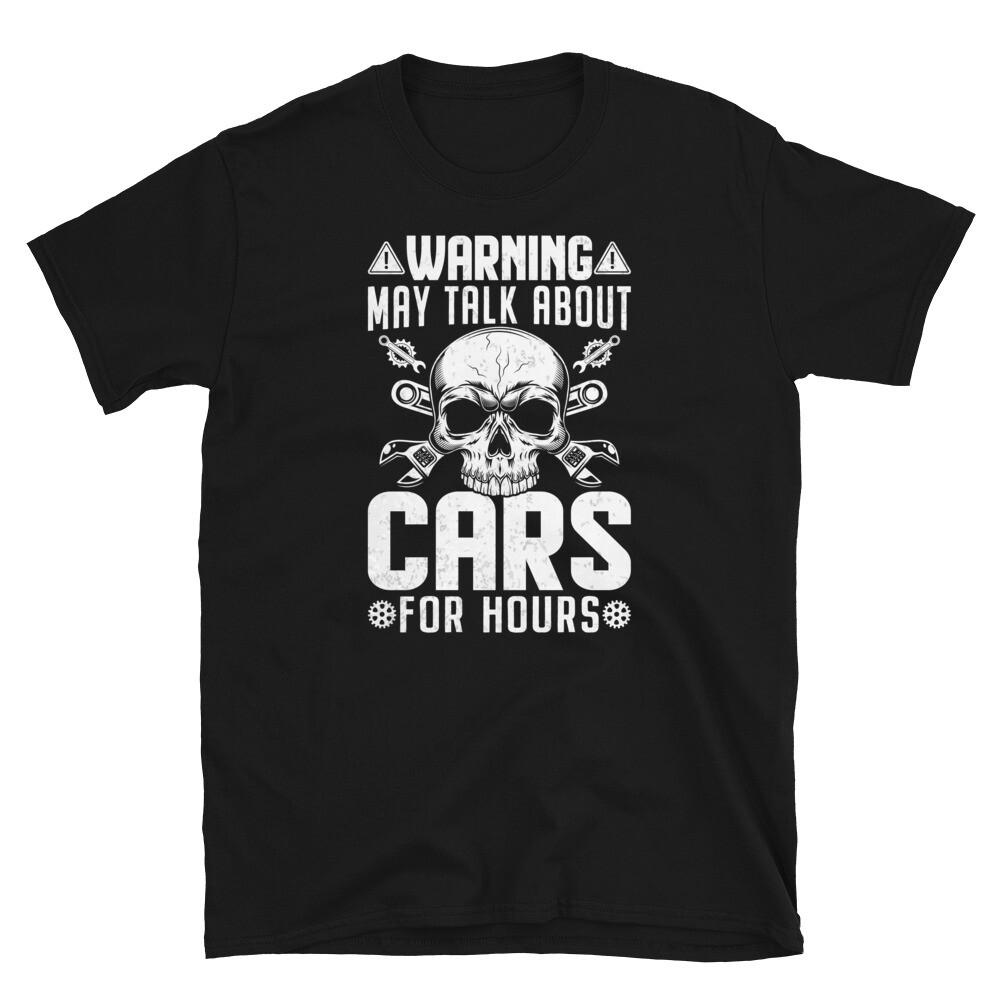Warning May Talk About Cars for Hours Auto Mechanic Short-Sleeve Unisex T-Shirt