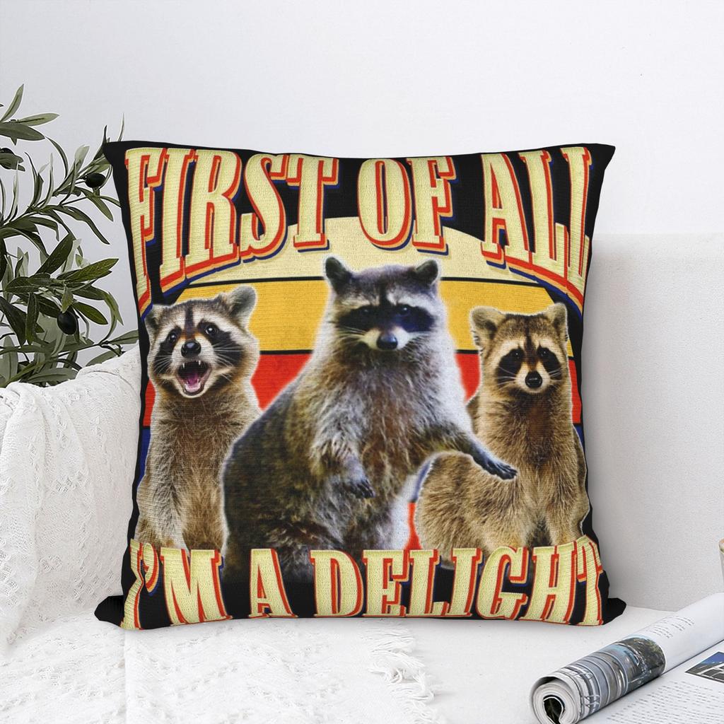 Decorative Pillowcases First Of All I'M A Delight Funny Raccoon Merchandise Living Room Pillow Case Cover Square Multi Size