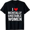 НОВЫЙ ОГРАНИЧЕННЫЙ I Love Mentally Unstable Women Забавная Ироничная Мем Футболка Унисекс Футболка