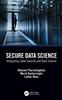 The Secure Data Science : Integrating Cyber Security and Data Science Book
