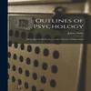 Outlines of Psychology by James Sully Hardback Book 9781019149584