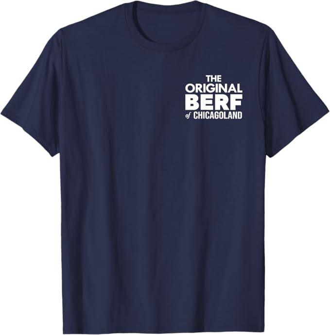 The Original Berf Of Chicagoland Funny Printing Mistake T-Shirt
