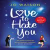 Love To Hate You by Jo Watson Paperback Book 9781472257789