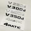 3D Letter V300d V250d V260L V350d V260 V220d Emblem For Mercedes Benz V Class W447 Car Fender Badge Trunk Nameplate Logo Sticker MZ5 