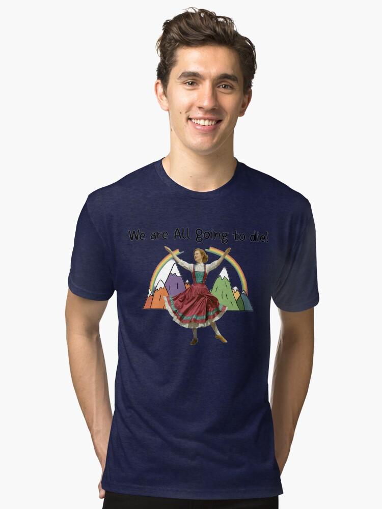 The Sound of Music We are all going to die! Humor, Funny, Funnyfits70, Extra Soft T-Shirt