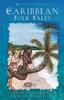 Книга Caribbean Folk Tales : Stories from the Islands and from the Windrush Generation