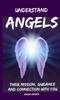 Книга Understand Angels, Their Mission, Guidance and Connection With You