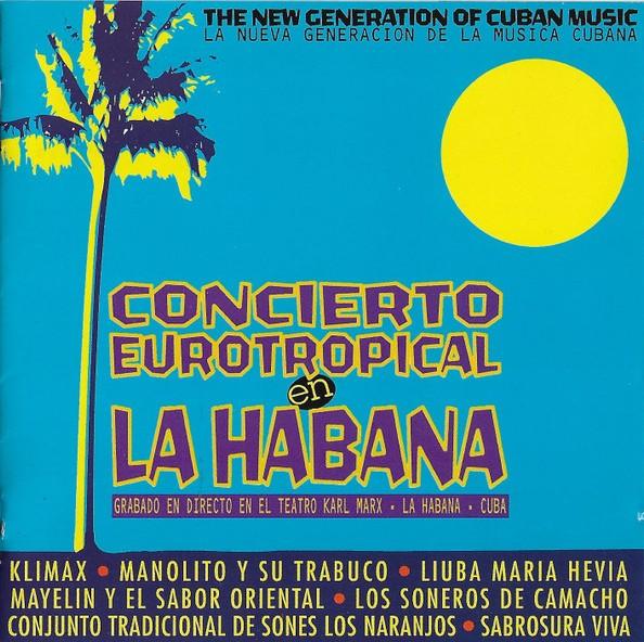 CD РАЗЛИЧНЫЕ Concierto Eurotropical En La Habana 2EUCD8 Eurotropical 199 Испания Латинская Б/У