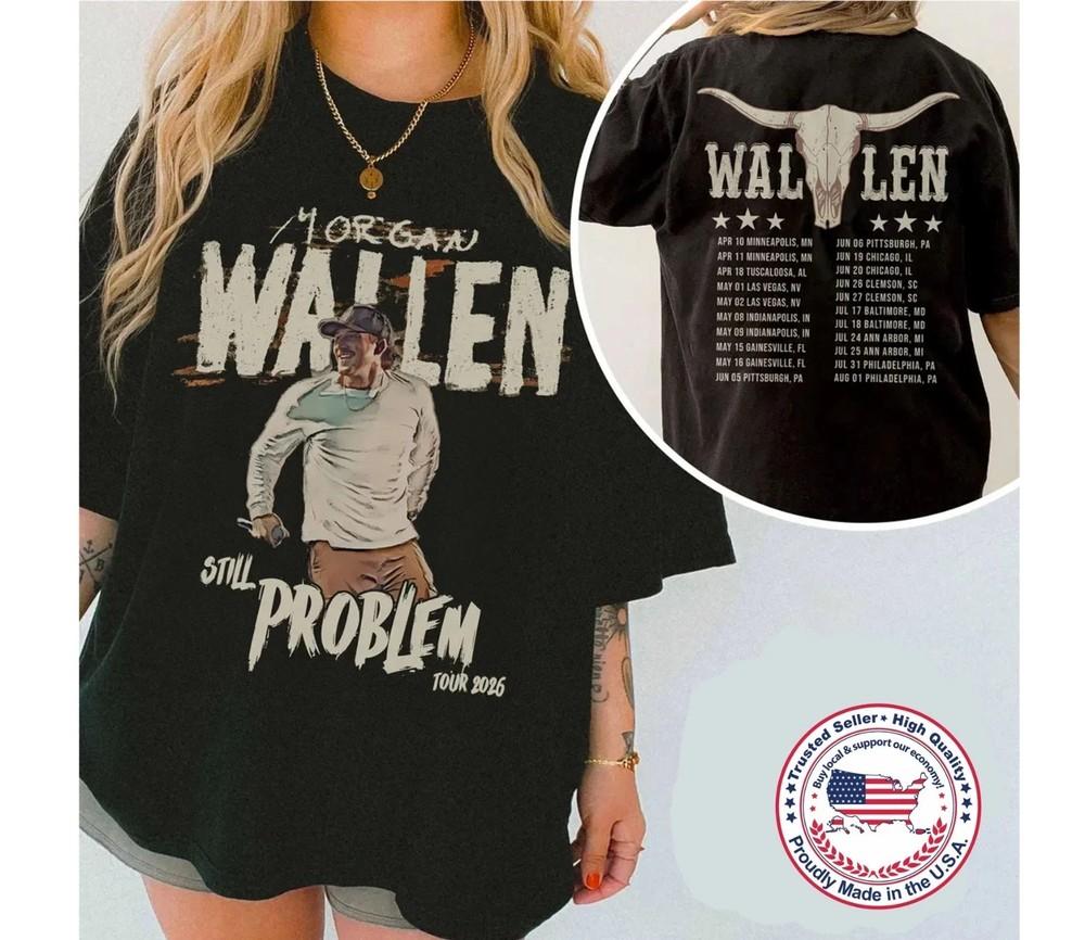 Morgan Wallen Still The Problem Tour 2026 Shirt Unisex T-Shirt