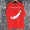 Unisexs Unisexs Ihadpotential T Shirt 100 Cotton Graphic Print Tee Shirts Clothing Outfits