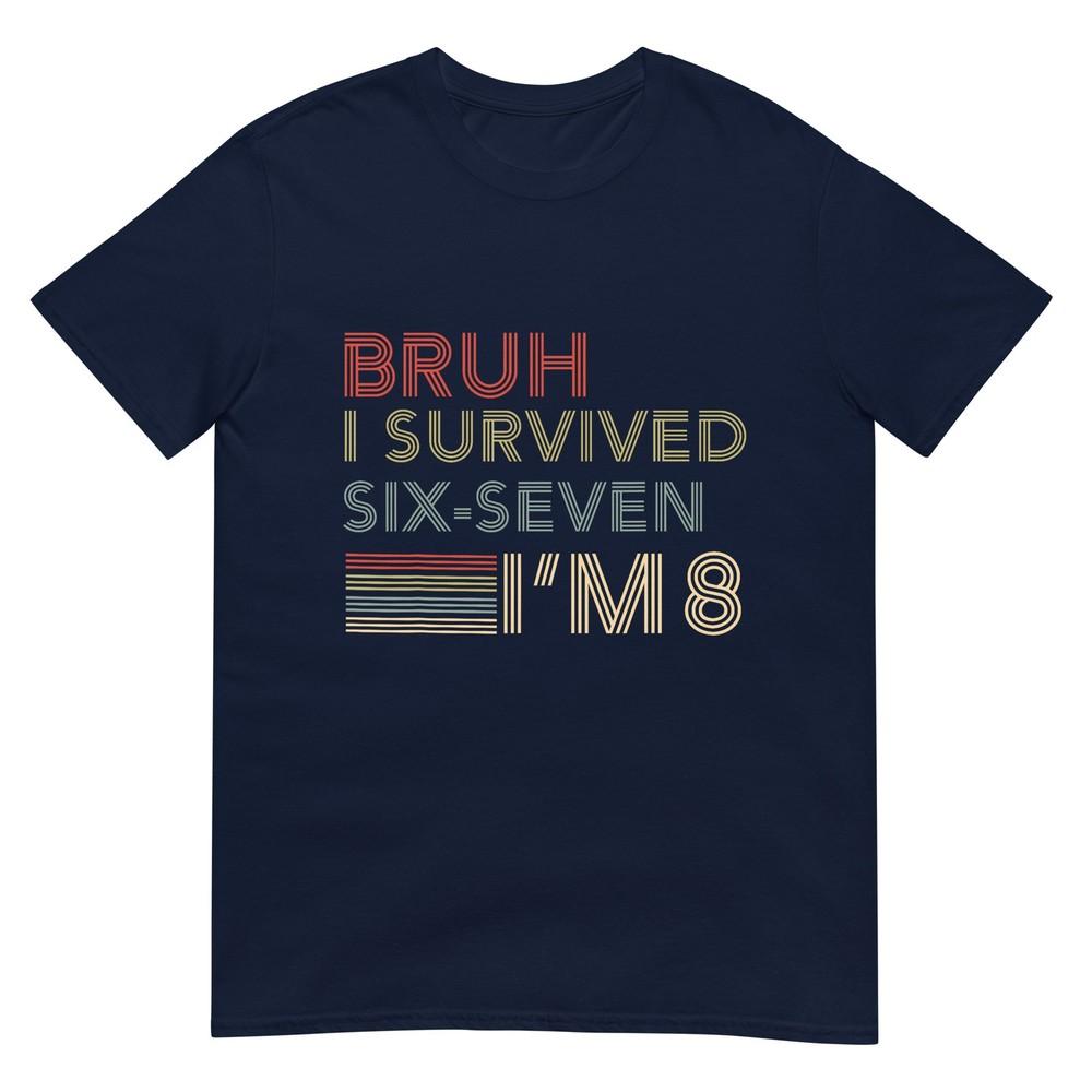 8th Birthday Boy 8 Year Old I Survived 67 Six Seven Bruh 6 7 TShirt