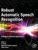 Книга Robust Automatic Speech Recognition : A Bridge To Practical Applications