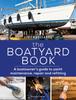 Книга The Boatyard Book : A Boatowner's Guide To Yacht Maintenance, Repair and Refitting