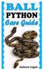 Книга Ball Python Care Guide : A Complete Care for Ball Python