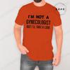 Im Not A Gynecologist But Ill Take A Look T-shirt Vintage Clothes Plain Mens Funny T Shirts Vintage Clothing Harajuku Streetwear